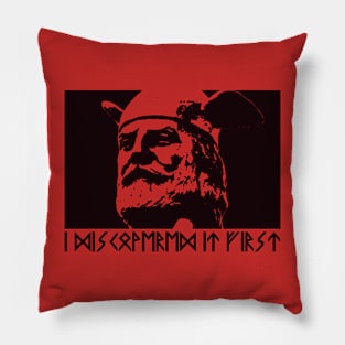 I Discovered it First 2 Pillow