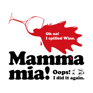 Mamma mia “Spill Wine” 2 T-Shirt