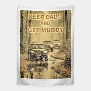 Keep Calm and Get Muddy Tapestry