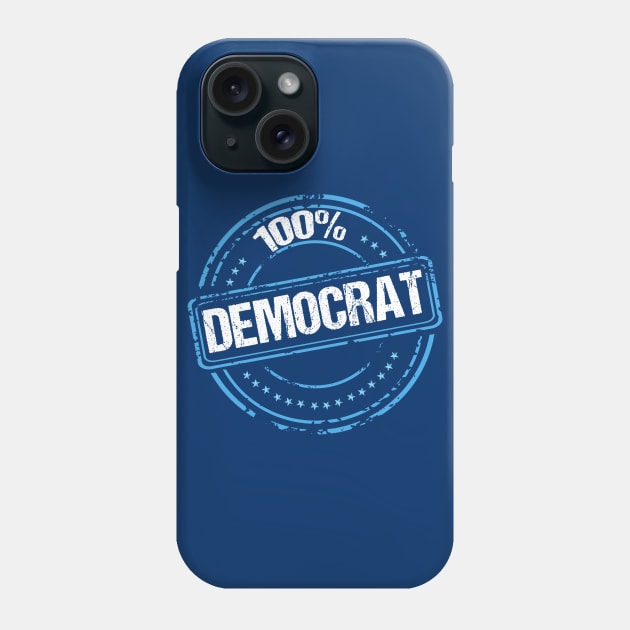 100% Democrat Phone Case by epiclovedesigns