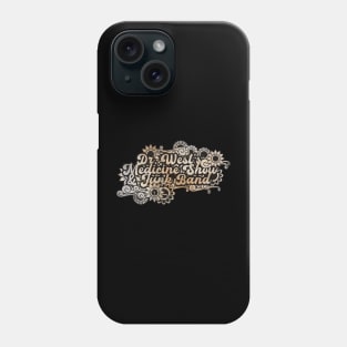 Dr. West's Medicine Show & Junk Band Phone Case