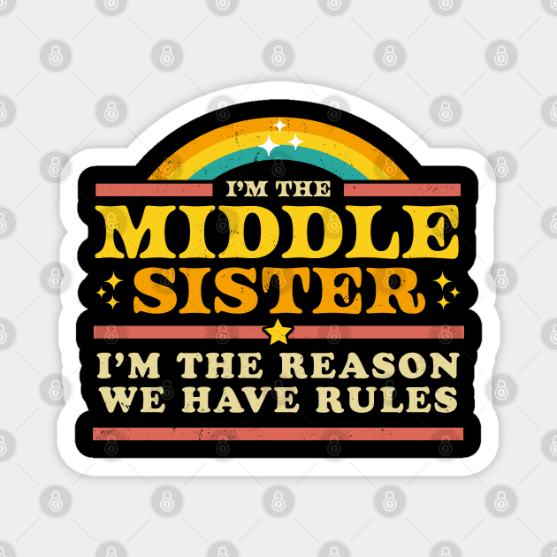 The Reason We Have Rules - Middle Sister - Matching Magnet by OrangeMonkeyArt