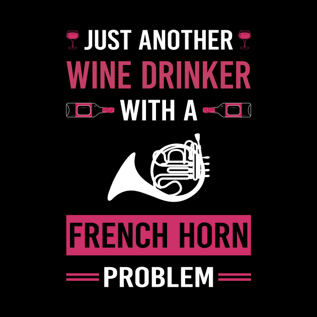 Wine Drinker French Horn by Good Day