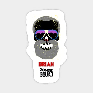 BRIAN Zombie Squad Magnet