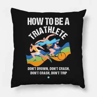 Triathlon: How To Be A Triathlet Gift Idea Pillow