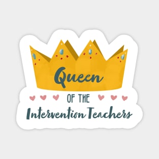 Queen of the Intervention Teachers Magnet