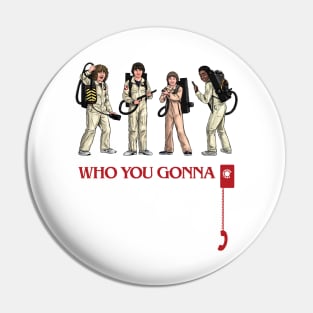 Who You Gonna Call? Pin