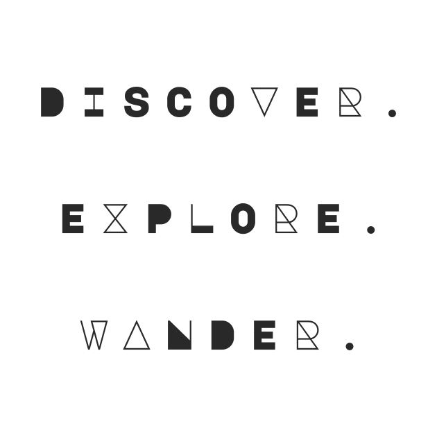 Discover. Explore. Wander. by Wanderlust Clothing Co.