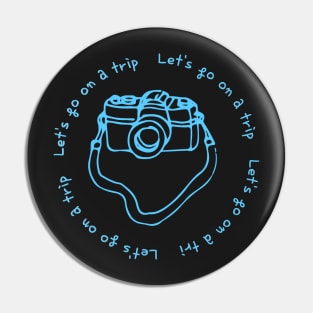 Lets go on a trip,camera,black,blue Pin