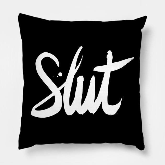 Slut (Brush Stroke White) Pillow by SimpleThoughts