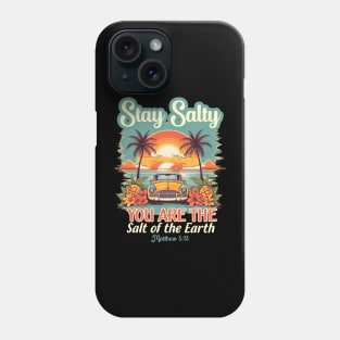 Stay Salty Bible Verse and Beach Shirt Jesus Tee Phone Case