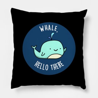 Whale Hello There Cute Whale Pun Pillow