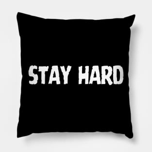 STAY HARD Pillow