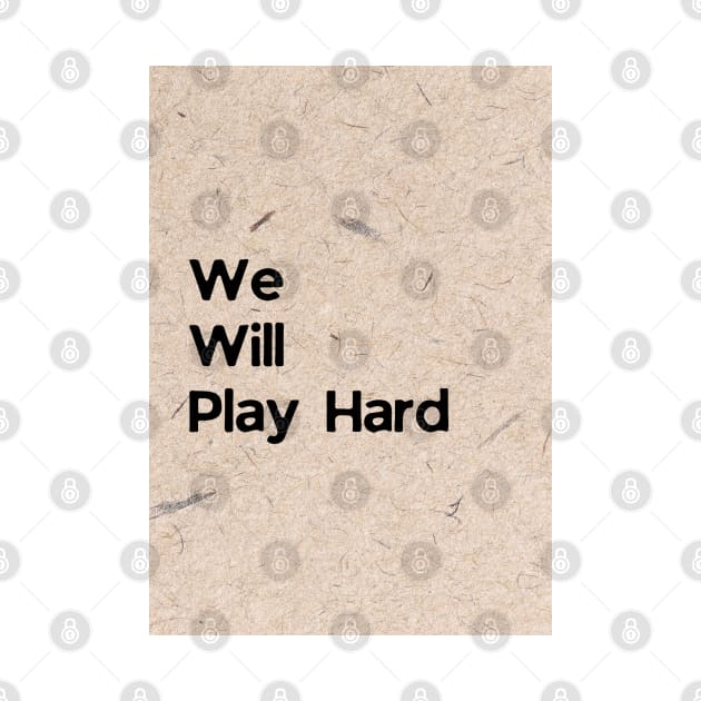 We Will Play Hard by Cats Roar