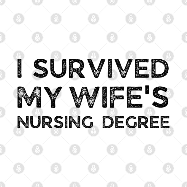 I survived my wifes nursing degree by BigBoutique