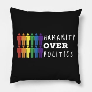 Humanity over Polictics Pillow