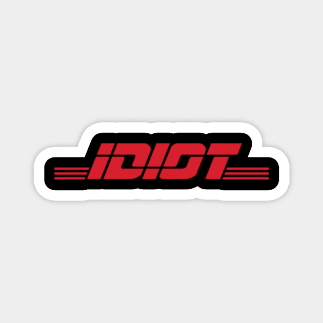 Idiot Magnet by perdewtwanaus