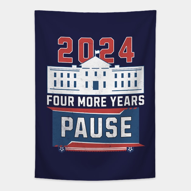 Four More Years Pause Funny 2024 Pause Teleprompter Tapestry by alcoshirts