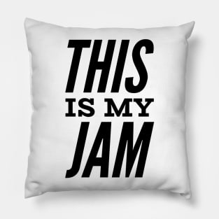 This is My Jam Pillow