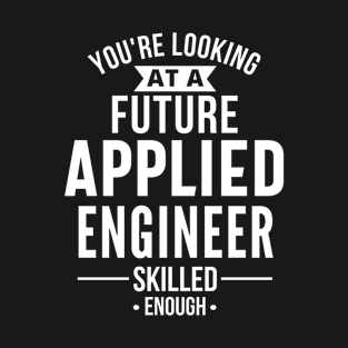 future applied engineer T-Shirt