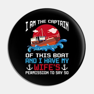 I Am The Captain Of This Boat Funny Boating Husband Gift Pin