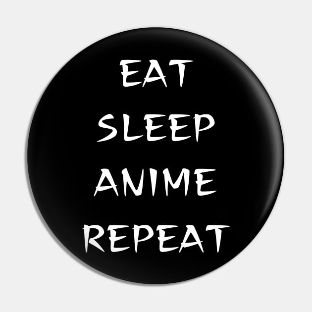 Eat Sleep Anime Repeat Pin by Lasso Print