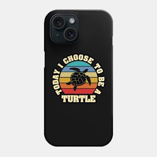 I like Turtle Funny vintage lover Today I choose to be a Turtle Phone Case
