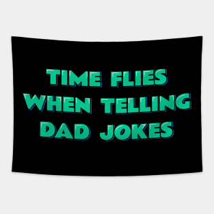 Time Flies When Telling Dad Jokes Tapestry