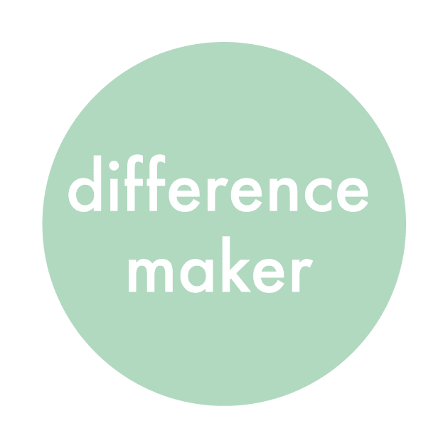 DIFFERENCE MAKER by weloveart