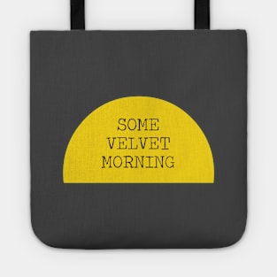 Some Velvet Morning Tote