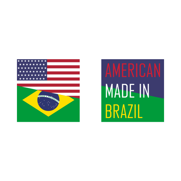 American Made in Brazil by Sojourner Z