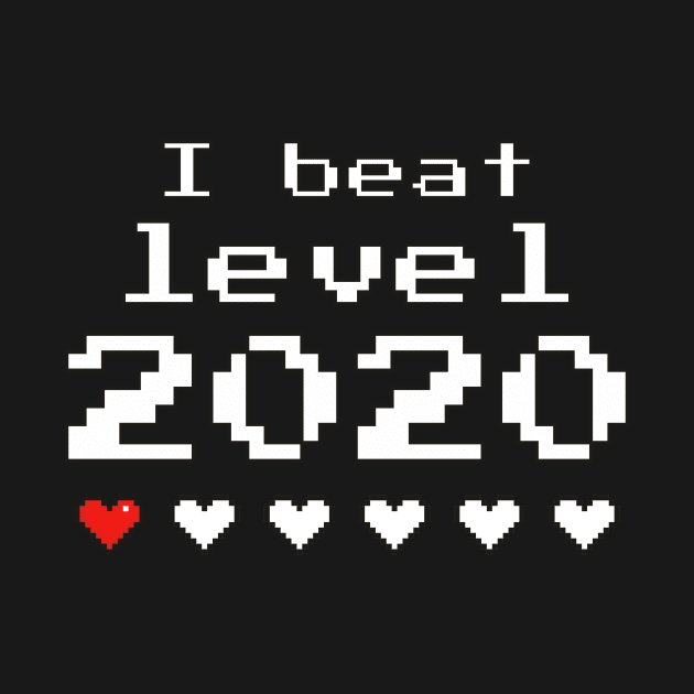 I beat level 2020 Funny Pixel Art 8-Bit Gaming by zeno27