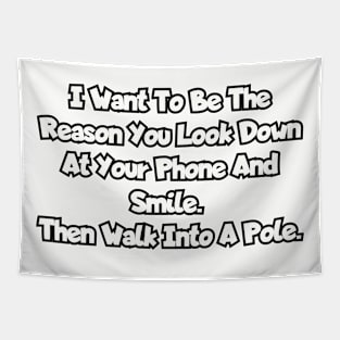 The reason you look down at your phone and smile... Tapestry