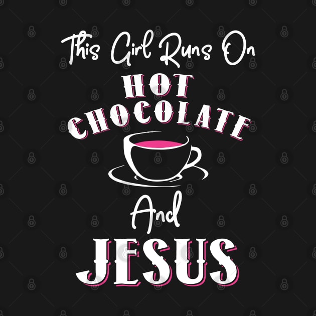 This Girl Runs In Hot Chocolate and Jesus by KsuAnn