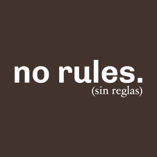 No Rules T-Shirt