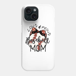 Loud & Proud Baseball Mom Phone Case