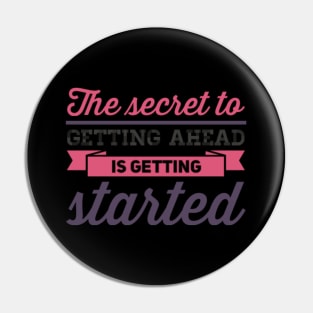 The secret to getting ahead is getting started inspiring shirts for women Pin