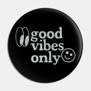 Good Vibes Only - Retro Faded Design Pin