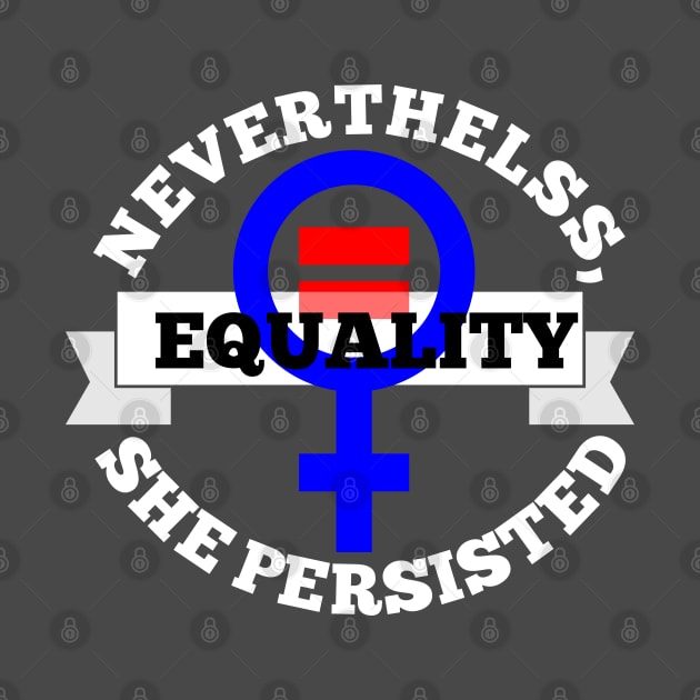 Nevertheless she persisted by mailboxdisco