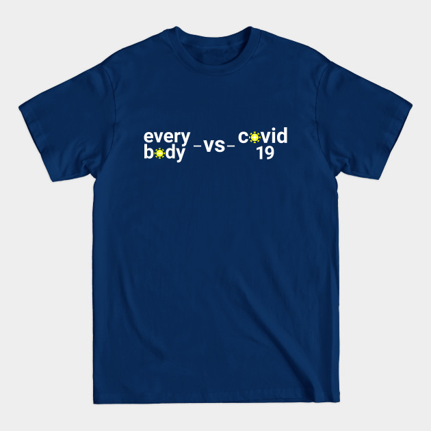 Disover Everybody vs Covid-19 - Everybody Covid 19 - T-Shirt