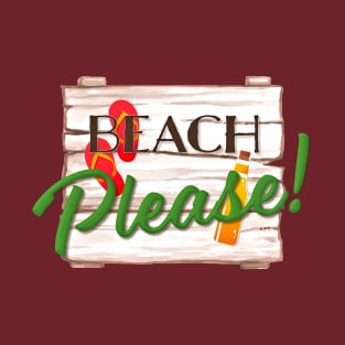 Beach Please Funny Wood Sign With Flip Flops For Beach Lover T-Shirt