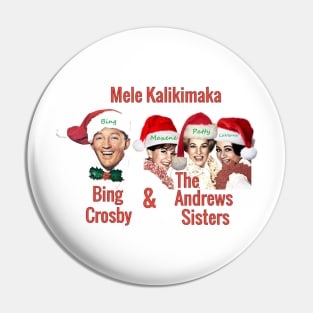 Mele Kalikimaka - Bing Crosby & The Andrews Sisters Pin