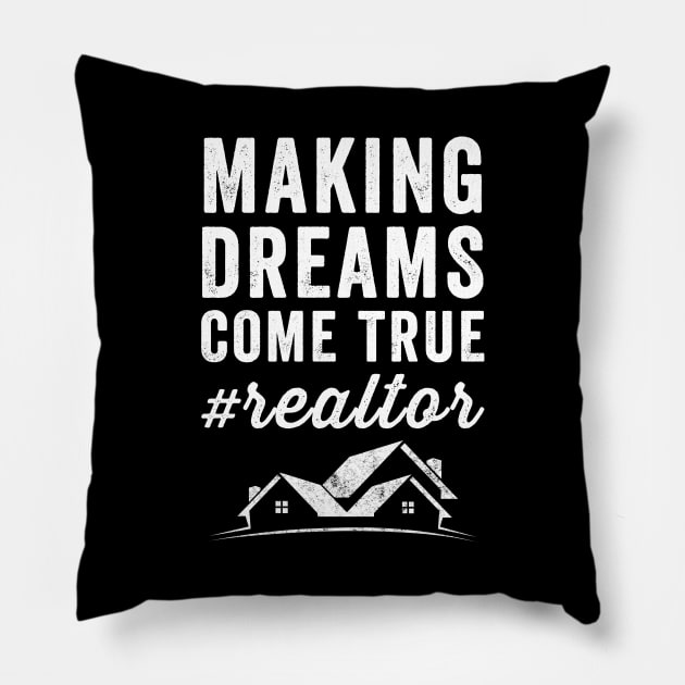 Making dreams come true #realtor Pillow by captainmood