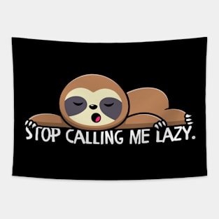 Stop calling me lazy Tapestry