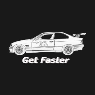 Get Faster 1995 BMW 325is #93 T-Shirt