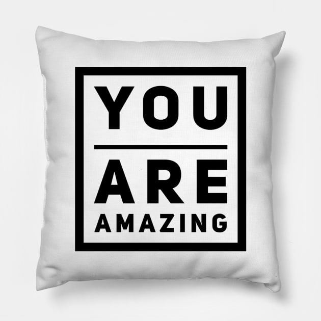 You are amazing! Pillow by Spinkly