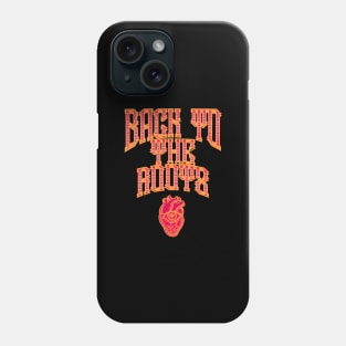 Back to the Roots Phone Case