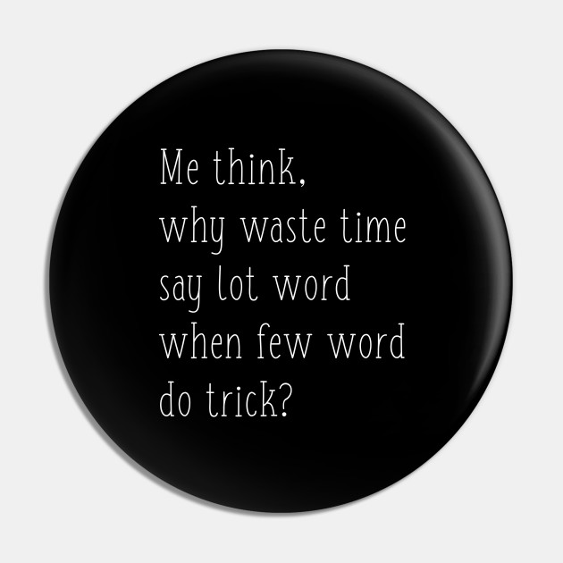 Why Waste Time Say Lot Word Kevin Quote Office Fan - The Office - Pin |  TeePublic