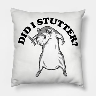 Did I Stutter? Pillow