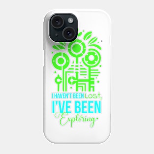 I Haven't Been Lost Phone Case